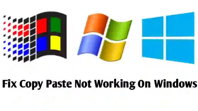 Fix Copy Paste Not Working On Windows